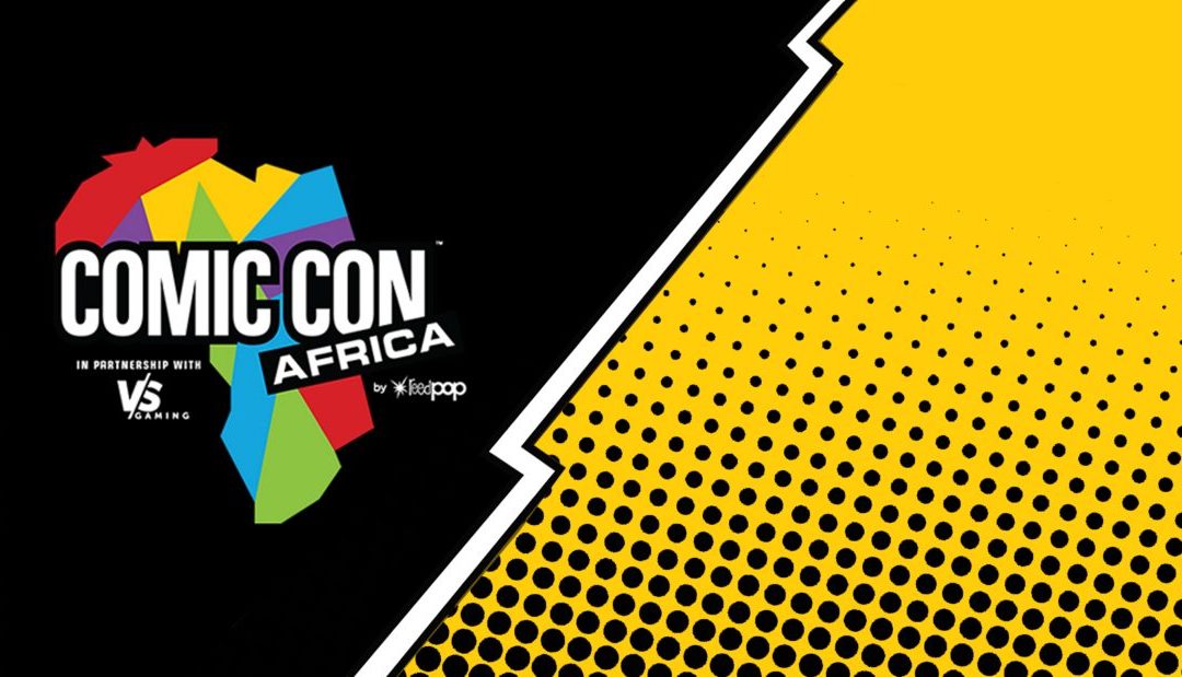 The Rundown: Heads up on Comic Con Africa, Anibar and Women in Tech Africa